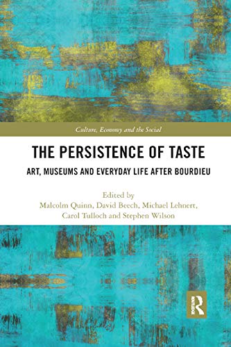 Beispielbild fr The Persistence of Taste: Art, Museums and Everyday Life After Bourdieu zum Verkauf von Blackwell's