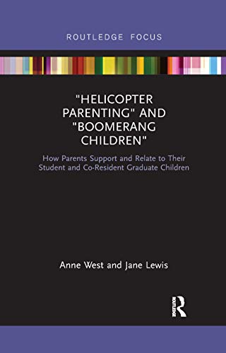 Imagen de archivo de Helicopter Parenting and Boomerang Children: How Parents Support and Relate to Their Student and Co-Resident Graduate Children a la venta por Chiron Media
