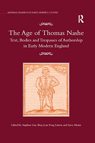 Beispielbild fr The Age of Thomas Nashe: Text, Bodies and Trespasses of Authorship in Early Modern England (Material Readings in Early Modern Culture) zum Verkauf von Lucky's Textbooks