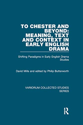 Stock image for To Chester and Beyond: Meaning, Text and Context in Early English Drama: Shifting Paradigms in Early English Drama Studies for sale by Blackwell's