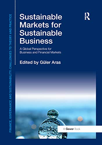 Beispielbild fr Sustainable Markets for Sustainable Business : A Global Perspective for Business and Financial Markets zum Verkauf von Blackwell's