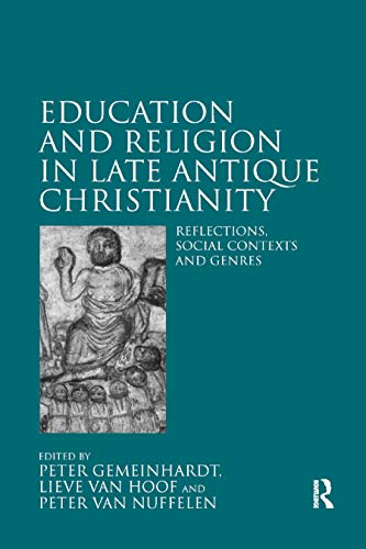 Beispielbild fr Education and Religion in Late Antique Christianity: Reflections, social contexts and genres zum Verkauf von Blackwell's