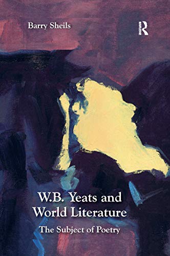 Beispielbild fr W.B. Yeats and World Literature: The Subject of Poetry zum Verkauf von Blackwell's