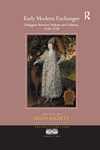 9780367880101: Early Modern Exchanges: Dialogues Between Nations and Cultures, 1550-1750