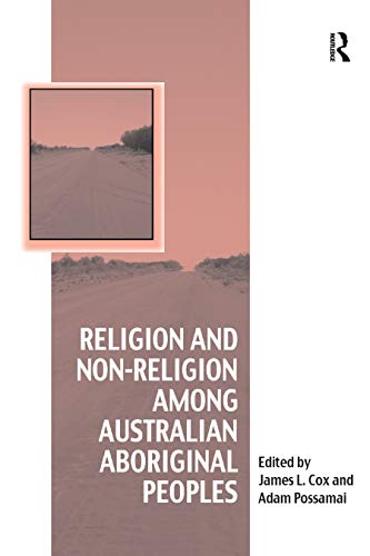 Beispielbild fr Religion and Non-Religion among Australian Aboriginal Peoples zum Verkauf von Blackwell's