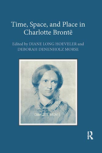 Imagen de archivo de Time, Space, and Place in Charlotte Bront a la venta por Blackwell's