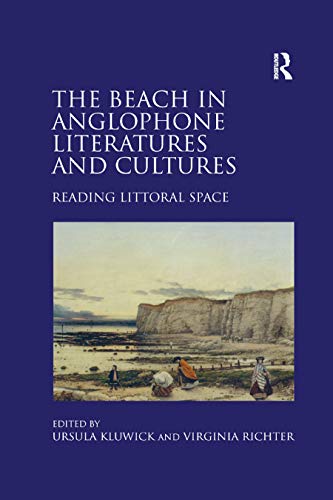 Imagen de archivo de The Beach in Anglophone Literatures and Cultures: Reading Littoral Space a la venta por Lucky's Textbooks