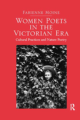 9780367881108: Women Poets in the Victorian Era: Cultural Practices and Nature Poetry