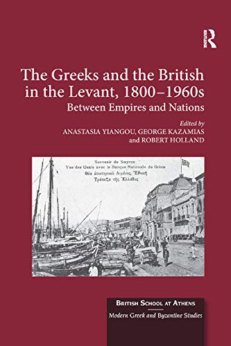 Beispielbild fr The Greeks and the British in the Levant, 1800-1960S zum Verkauf von Blackwell's