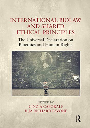 Imagen de archivo de International Biolaw and Shared Ethical Principles: The Universal Declaration on Bioethics and Human Rights a la venta por Chiron Media