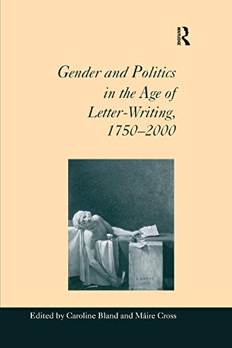 Beispielbild fr Gender and Politics in the Age of Letter-Writing, 1750?2000 zum Verkauf von Blackwell's