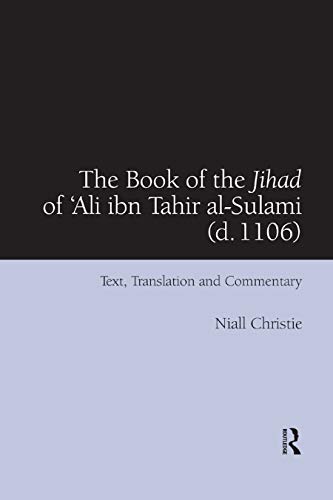 Imagen de archivo de The Book of the Jihad of 'Ali Ibn Tahir Al-Sulami (D. 1106) a la venta por Blackwell's