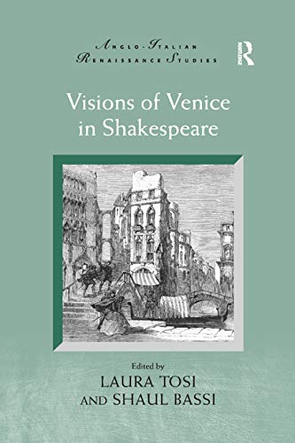 9780367882556: Visions of Venice in Shakespeare (Anglo-Italian Renaissance Studies)