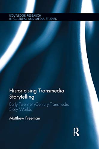 Beispielbild fr Historicising Transmedia Storytelling: Early Twentieth-Century Transmedia Story Worlds zum Verkauf von Blackwell's