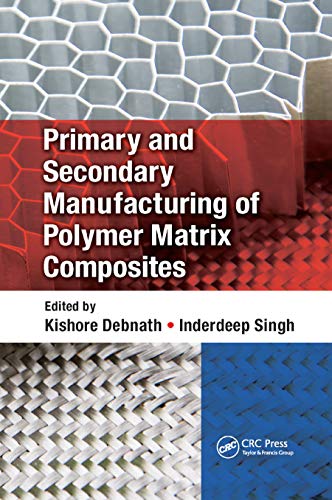 Beispielbild fr Primary and Secondary Manufacturing of Polymer Matrix Composites zum Verkauf von Blackwell's