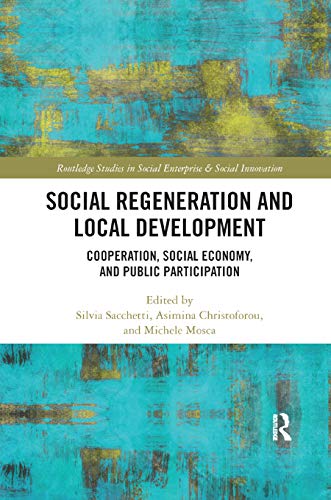 9780367885120: Social Regeneration and Local Development: Cooperation, Social Economy and Public Participation (Routledge Studies in Social Enterprise & Social Innovation)