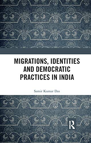 Beispielbild fr Migrations, Identities and Democratic Practices in India zum Verkauf von Blackwell's