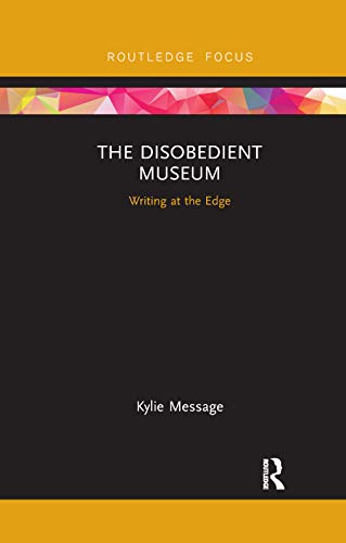 Imagen de archivo de The Disobedient Museum: Writing at the Edge a la venta por Chiron Media