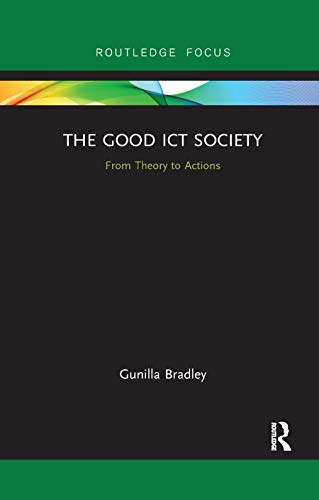 Imagen de archivo de The Good ICT Society: From Theory to Actions a la venta por Chiron Media