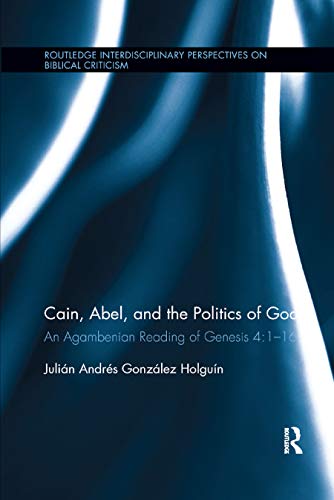 9780367886820: Cain, Abel, and the Politics of God (Routledge Interdisciplinary Perspectives on Biblical Criticism)