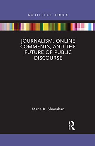 Stock image for Journalism, Online Comments, and the Future of Public Discourse for sale by Blackwell's