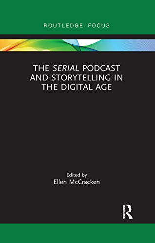 Beispielbild fr The Serial Podcast and Storytelling in the Digital Age (Routledge Focus on Digital Media and Culture) zum Verkauf von HPB-Red