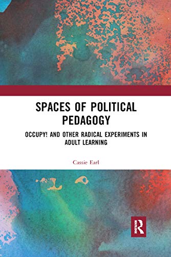 9780367887247: Spaces of Political Pedagogy: Occupy! and other radical experiments in adult learning