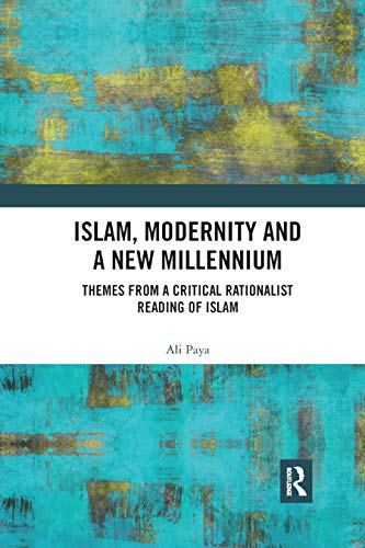 Stock image for Islam, Modernity and a New Millennium: Themes from a Critical Rationalist Reading of Islam for sale by Blackwell's