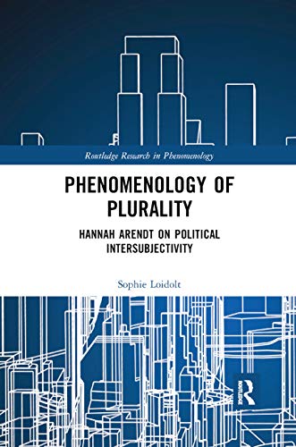 Stock image for Phenomenology of Plurality: Hannah Arendt on Political Intersubjectivity for sale by Blackwell's