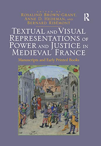 Beispielbild fr Textual and Visual Representations of Power and Justice in Medieval France zum Verkauf von Blackwell's