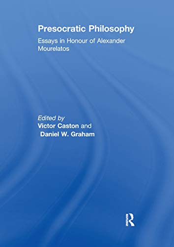 9780367888329: Presocratic Philosophy: Essays in Honour of Alexander Mourelatos