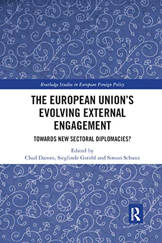 Imagen de archivo de The European Union's Evolving External Engagement: Towards New Sectoral Diplomacies? a la venta por Blackwell's