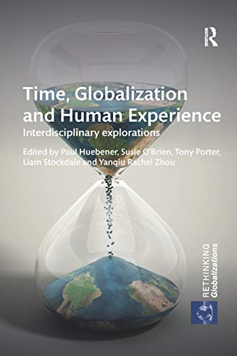 Stock image for Time, Globalization and Human Experience: Interdisciplinary Explorations for sale by Blackwell's