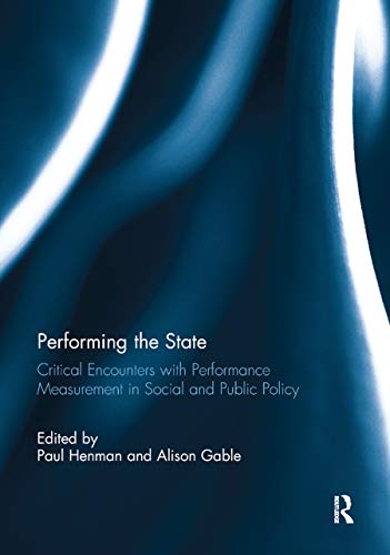 9780367891091: Performing the State: Critical encounters with performance measurement in social and public policy