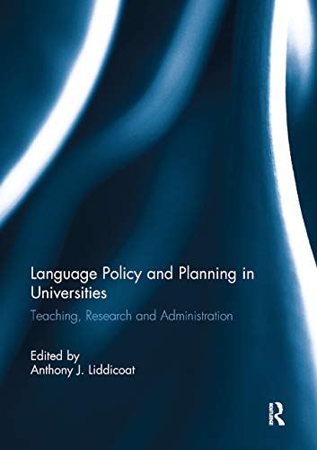 Stock image for Language Policy and Planning in Universities: Teaching, research and administration for sale by Blackwell's