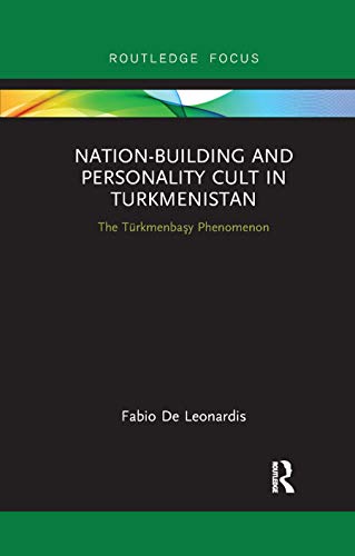 Beispielbild fr Nation-Building and Personality Cult in Turkmenistan zum Verkauf von Blackwell's