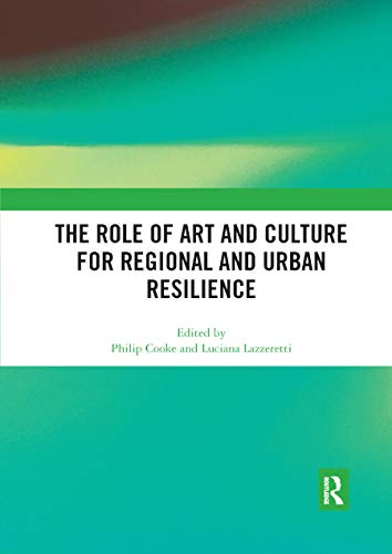 Beispielbild fr The Role of Art and Culture for Regional and Urban Resilience zum Verkauf von Blackwell's