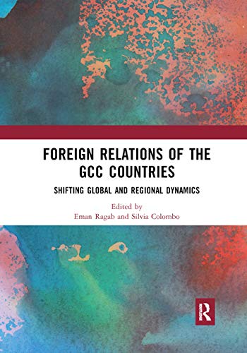 Stock image for Foreign Relations of the GCC Countries: Shifting Global and Regional Dynamics for sale by Lucky's Textbooks