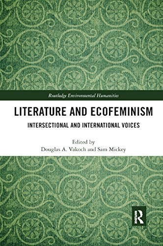 Stock image for Literature and Ecofeminism: Intersectional and International Voices for sale by Blackwell's