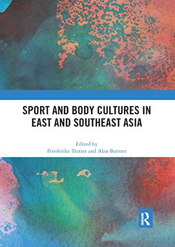 Beispielbild fr Sport and Body Cultures in East and Southeast Asia zum Verkauf von Blackwell's