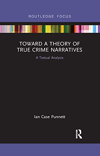 Beispielbild fr Toward a Theory of True Crime Narratives: A Textual Analysis zum Verkauf von Blackwell's