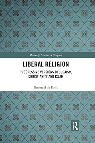 Stock image for Liberal Religion: Progressive versions of Judaism, Christianity and Islam (Routledge Studies in Religion) for sale by HPB-Red