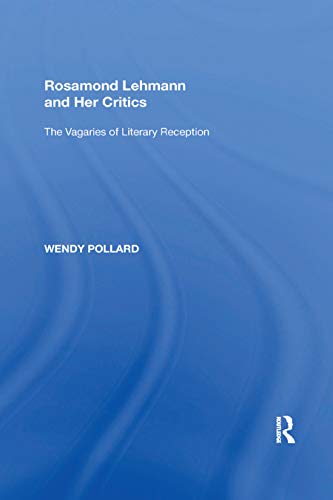 Stock image for Rosamond Lehmann and Her Critics: The Vagaries of Literary Reception for sale by Blackwell's