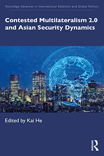 Stock image for Contested Multilateralism 2.0 and Asian Security Dynamics for sale by Blackwell's