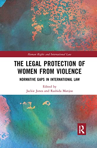 Beispielbild fr The Legal Protection of Women From Violence: Normative Gaps in International Law (Human Rights and International Law) zum Verkauf von Monster Bookshop