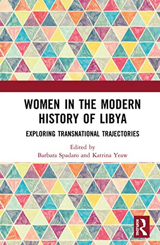 Beispielbild fr Women in the Modern History of Libya: Exploring Transnational Trajectories zum Verkauf von Blackwell's