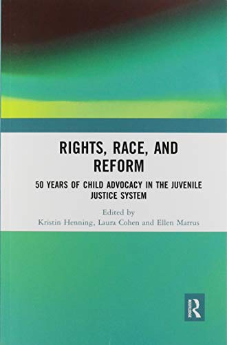 9780367894443: Rights, Race, and Reform: 50 Years of Child Advocacy in the Juvenile Justice System