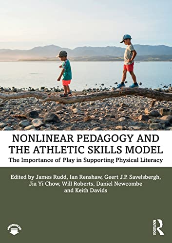 Imagen de archivo de Nonlinear Pedagogy and the Athletic Skills Model: The Importance of Play in Supporting Physical Literacy a la venta por BooksRun