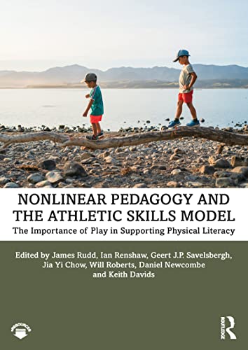 Stock image for Nonlinear Pedagogy and the Athletic Skills Model: The Importance of Play in Supporting Physical Literacy for sale by SecondSale