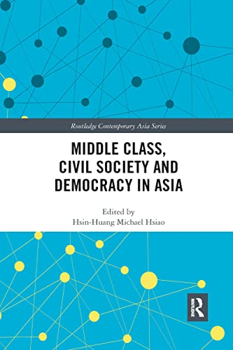 Imagen de archivo de Middle Class, Civil Society and Democracy in Asia a la venta por Blackwell's